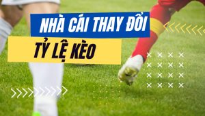 nhà cái thay đổi kèo